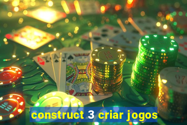 construct 3 criar jogos